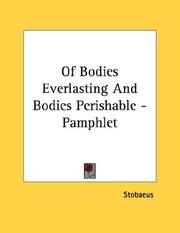 Cover of: Of Bodies Everlasting And Bodies Perishable - Pamphlet
