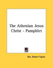 Cover of: The Athenian Jesus Christ - Pamphlet by Rev. Robert Taylor
