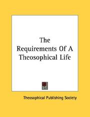 Cover of: The Requirements Of A Theosophical Life | Theosophical Publishing Society