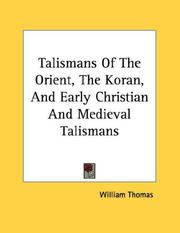 Cover of: Talismans Of The Orient, The Koran, And Early Christian And Medieval Talismans
