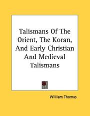 Cover of: Talismans Of The Orient, The Koran, And Early Christian And Medieval Talismans