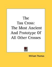 Cover of: The Tau Cross: The Most Ancient And Prototype Of All Other Crosses