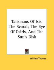 Cover of: Talismans Of Isis, The Scarab, The Eye Of Osiris, And The Sun's Disk