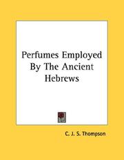 Cover of: Perfumes Employed By The Ancient Hebrews