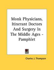 Cover of: Monk physicians, itinerant doctors and surgery in the middle ages