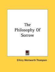 Cover of: The Philosophy Of Sorrow by Thompson, D'Arcy Wentworth