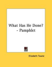 Cover of: What Has He Done? - Pamphlet by Elizabeth Towne