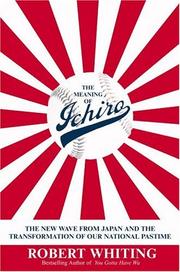 Cover of: The Meaning of Ichiro by Robert Whiting