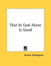 Cover of: That In God Alone Is Good