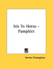Cover of: Isis To Horus - Pamphlet | Hermes Trismegistus.