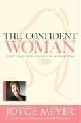 Cover of: The Confident Woman: Start Today Living Boldly and Without Fear