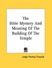 Cover of: The Bible Mystery And Meaning Of The Building Of The Temple by Thomas Troward