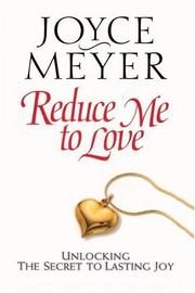 Cover of: Reduce Me to Love by Joyce Meyer
