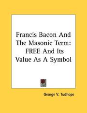 Cover of: Francis Bacon And The Masonic Term: FREE And Its Value As A Symbol