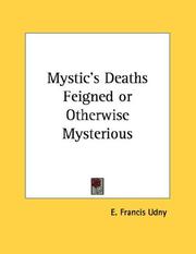 Cover of: Mystic's Deaths Feigned or Otherwise Mysterious by E. Francis Udny