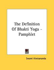 Cover of: The Definition Of Bhakti Yoga - Pamphlet by Vivekananda