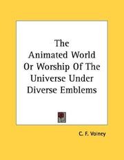 Cover of: The Animated World Or Worship Of The Universe Under Diverse Emblems