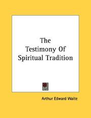 Cover of: The Testimony Of Spiritual Tradition by Arthur Edward Waite