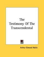 Cover of: The Testimony Of The Transcendental by Arthur Edward Waite