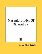Cover of: Masonic Grades Of St. Andrew by Arthur Edward Waite