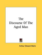 Cover of: The Discourse Of The Aged Man