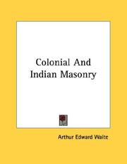Cover of: Colonial And Indian Masonry by Arthur Edward Waite