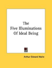 Cover of: The Five Illuminations Of Ideal Being by Arthur Edward Waite