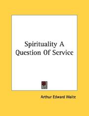 Cover of: Spirituality A Question Of Service by Arthur Edward Waite