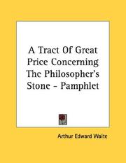 Cover of: A Tract Of Great Price Concerning The Philosopher's Stone - Pamphlet