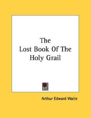 Cover of: The Lost Book Of The Holy Grail | Arthur Edward Waite