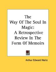 Cover of: The Way Of The Soul In Magic: A Retrospective Review In The Form Of Memoirs