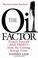 Cover of: The Oil Factor