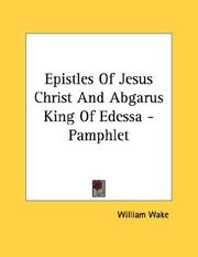 Cover of: Epistles Of Jesus Christ And Abgarus King Of Edessa - Pamphlet