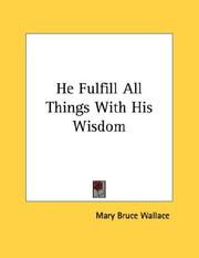 Cover of: He Fulfill All Things With His Wisdom