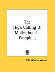 Cover of: The High Calling Of Motherhood - Pamphlet