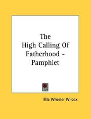 Cover of: The High Calling Of Fatherhood - Pamphlet