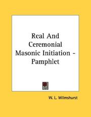 Cover of: Real And Ceremonial Masonic Initiation - Pamphlet | W. L. Wilmshurst