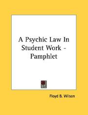 Cover of: A Psychic Law In Student Work - Pamphlet | Floyd B. Wilson