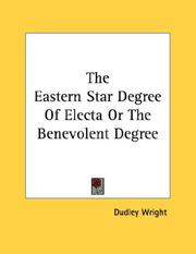 Cover of: The Eastern Star Degree Of Electa Or The Benevolent Degree