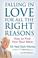 Cover of: Falling in love for all the right reasons