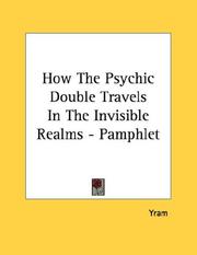 Cover of: How The Psychic Double Travels In The Invisible Realms - Pamphlet