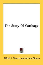 Cover of: The Story Of Carthage by Alfred John Church, Arthur Gilman