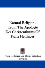 Cover of: Natural Religion: From The Apologie Des Christenthums Of Franz Hettinger