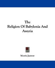 Cover of: The Religion Of Babylonia And Assyria by Morris Jastrow Jr.