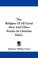 Cover of: The Religion Of All Good Men And Other Studies In Christian Ethics