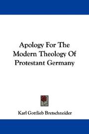 Apology For The Modern Theology Of Protestant Germany by Karl Gottlieb Bretschneider