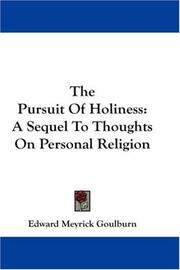 Cover of: The Pursuit Of Holiness: A Sequel To Thoughts On Personal Religion