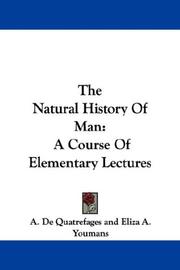 Cover of: The Natural History Of Man by Armand de Quatrefages de Bréau