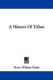 Cover of: A History Of Tithes by Henry William Clarke