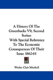 Cover of: A History Of The Greenbacks V9, Second Series by Wesley Clair Mitchell